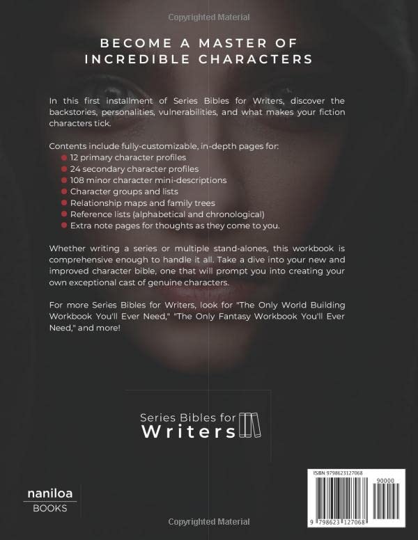 The Only Character Workbook You'll Ever Need: Your New Character Bible (Series Bibles for Writers)