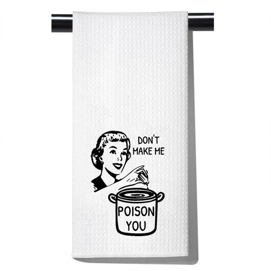 POFULL Hostess Chef Gift Cooking Gift Housewarming Towel Don't Make me Poison You Kitchen Towel (Poison You Towel)