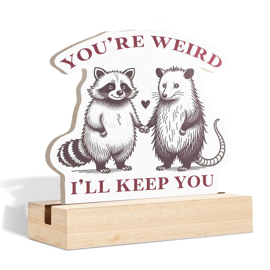 DEQSX You Are Weird I’ll Keep You Humorous Sarcastic Wooden Sign Decor, Cute Funny Raccoon Opossum Meme Shaped Wooden Sign Plaque with Stand for Home Office Desk Table Shelf Decor, Funny Office Gifts