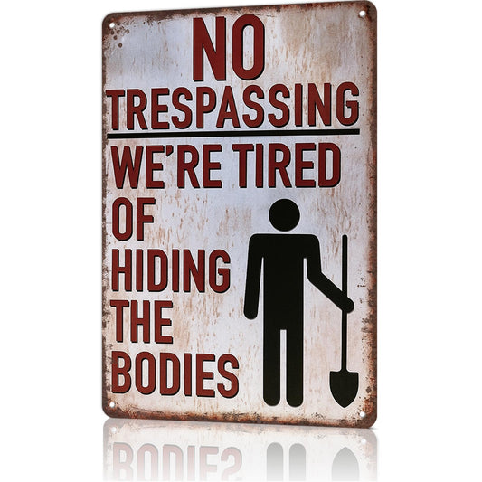 Halloween Decorations No Trespassing Sign-8x12inch Funny Metal Tin Sign We'Re Tired Of Hiding The Bodies