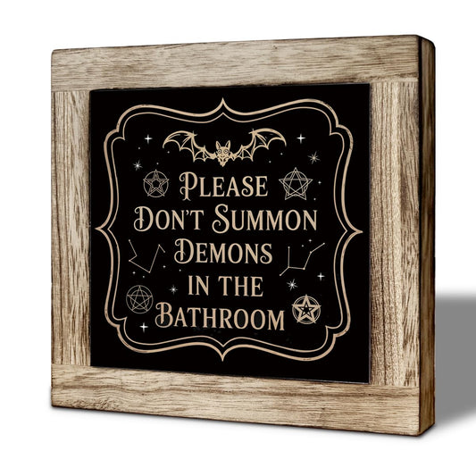 Halloween Gothic Bathroom Decor Please Don't Summon Demons In The Bathroom Wooden Sign Restroom Shelf Home Decoration 5.9x5.9 Inch