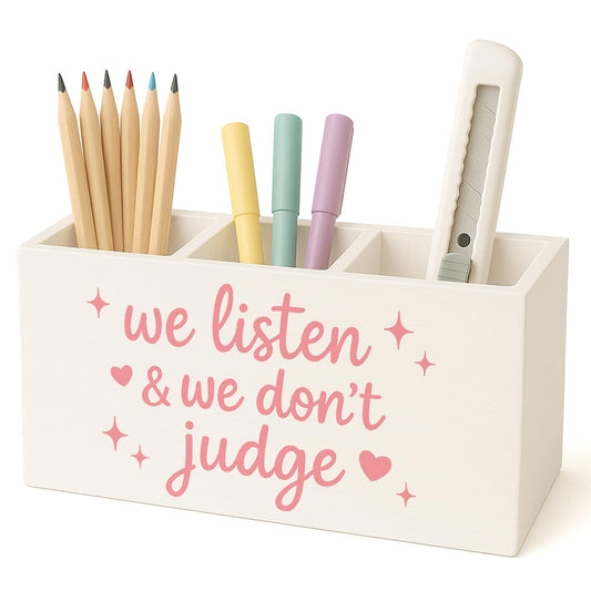 FISWAFY Pink Mental Health Wooden Pen Holder for Desk, Therapy Counselor Office Decor Must Haves, We Listen and We Don't Judge Inspirational Pencil Holder for Desk Decor