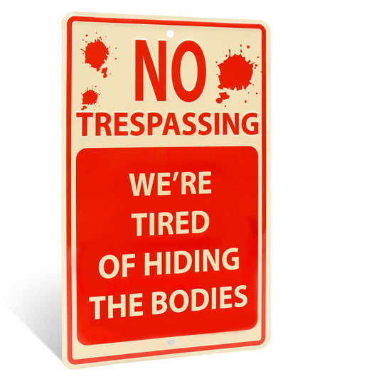 Halloween Decorations Spooky Wall Decor - No Trespassing We’re Tired of Hiding the Bodies - Funny Vintage Metal Sign Horror Gothic Room Decorations Wall Art Party Supplies Home Garage Door Sign 12"x8"