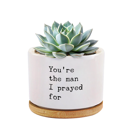You're The Man I Prayed for Husband Boyfriend Gifts Ceramic Succulent Plant Pot with Bamboo Tray Round Romantic from Wife Girlfriend Anniversary Home Decor Plant Lover 3.5 Inch White (No Plants)