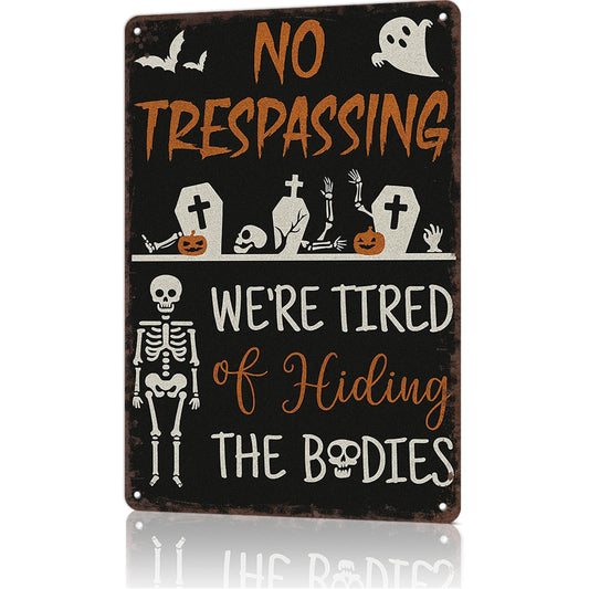 Scary Halloween Decorations No Trespassing Sign-8x12inch Funny Metal Tin Sign We'Re Tired Of Hiding The Bodies