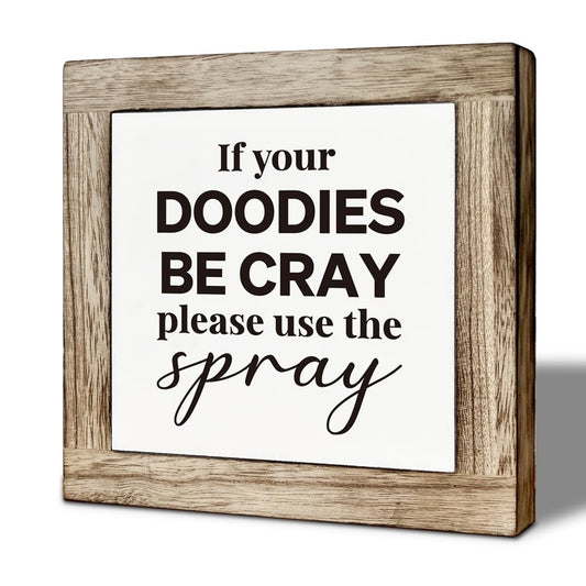 Funny Bathroom Decor, Rustic Shelf Decoration, Farmhouse Home Decor for Restroom, Decorative Wooden Table Sign, If Your Doodies Be Cray Please Use the Spray Sign 5.9×5.9 inches