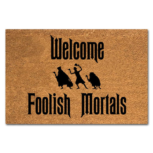 Funny Welcome Coir Doormat - Welcome Foolish Mortals Front Porch Patio Front Door Decor - Personalized Rug with Heavy-Duty PVC Non Slip Outdoor Coir Doormat - 23.6 x 15.7 inch