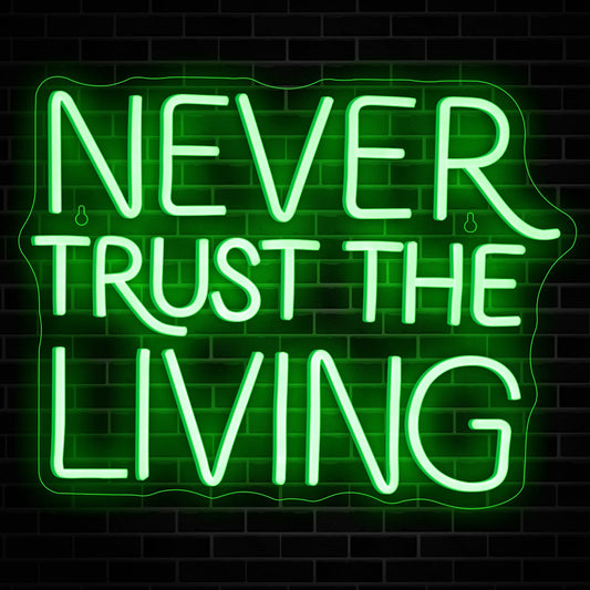 NEVER TRUST THE LIVING LED Neon Sign - 16.5 × 12.6" LED Green Gothic Wall Decor for Halloween, Bedroom, Bar, Horror Movie Theme, Spooky Aesthetic Room Decor, USB Powered