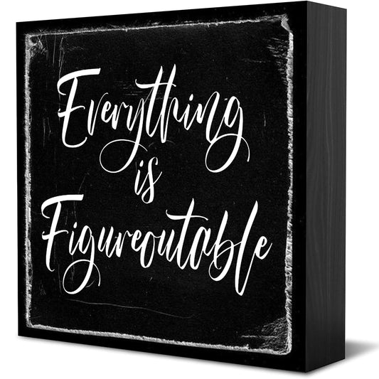 Black Decor - Home Office Desk - Everything is Figureoutable Sign - Inspirational Farmhouse (5x5 Inch)