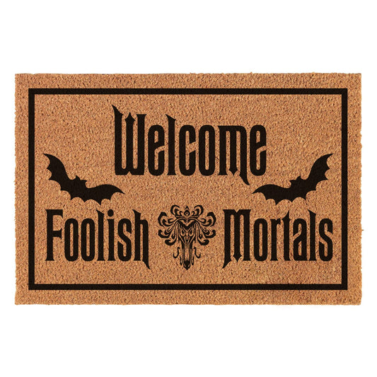 XLQHYH Funny Welcome Foolish Mortals Front Porch Decor Mat for The Entrance Way Personalized Rugs with Heavy-Duty PVC Backing Non Slip Outdoor Coconut Coir Doormat 23.6 x 15.7 inch